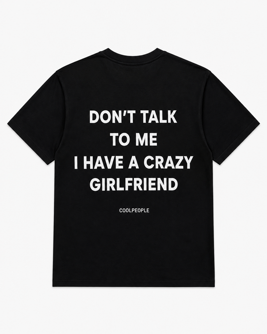 CRAZY GIRLFRIEND TEE